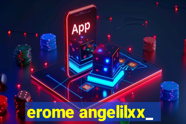 erome angelilxx_