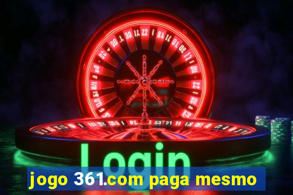 jogo 361.com paga mesmo