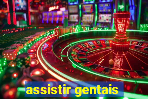 assistir gentais