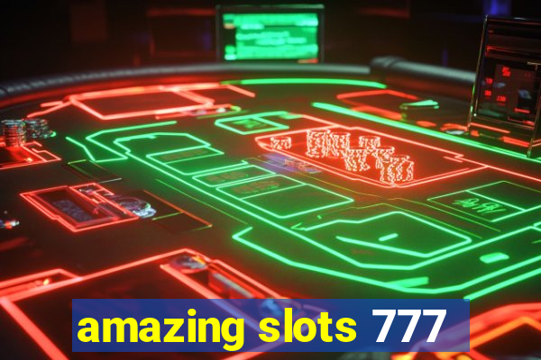 amazing slots 777