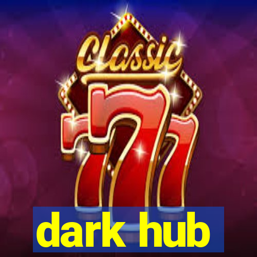 dark hub