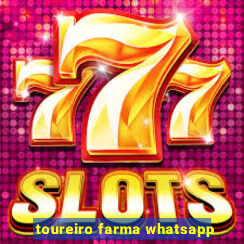 toureiro farma whatsapp