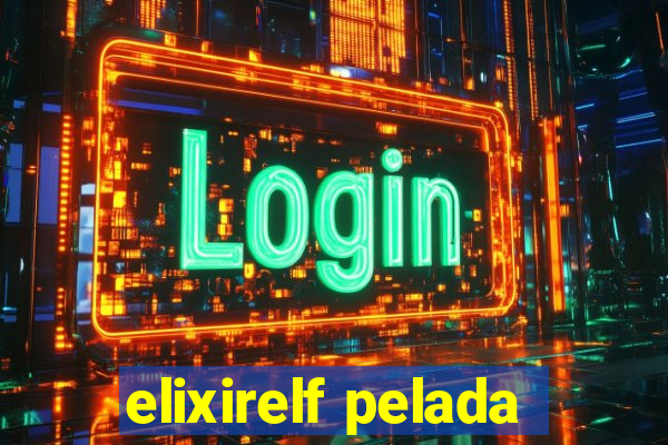 elixirelf pelada