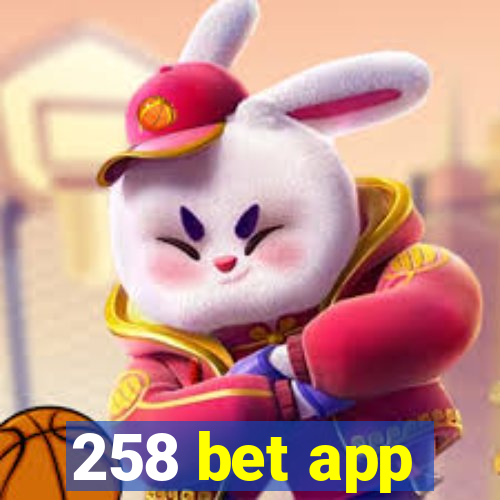 258 bet app