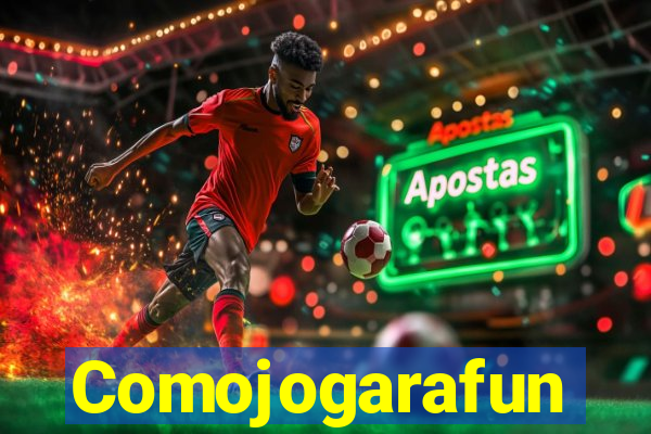 Comojogarafun