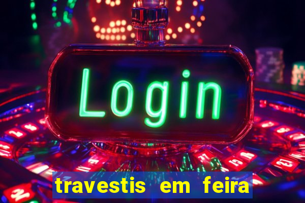 travestis em feira de santana