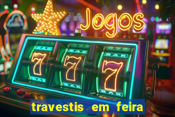 travestis em feira de santana