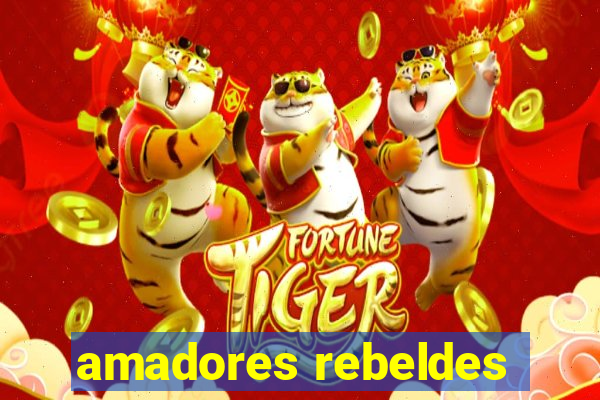 amadores rebeldes