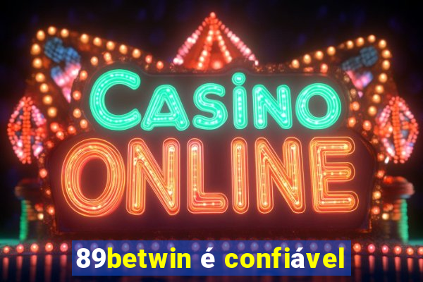 89betwin é confiável