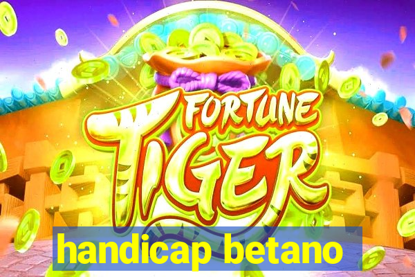 handicap betano