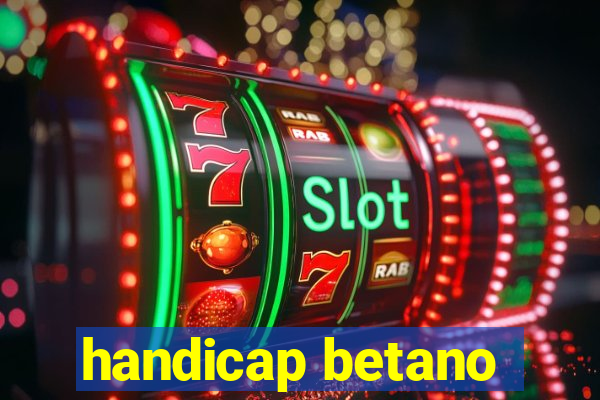 handicap betano