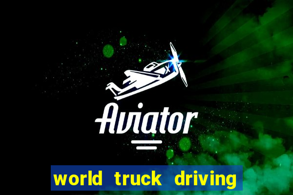 world truck driving simulator dinheiro infinito tudo desbloqueado 2024