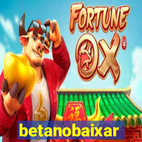 betanobaixar