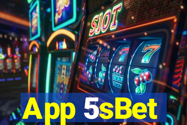 App 5sBet