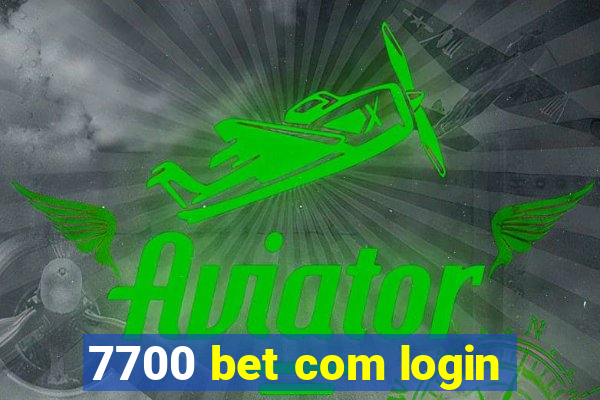 7700 bet com login