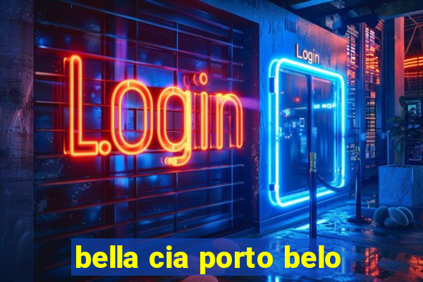 bella cia porto belo
