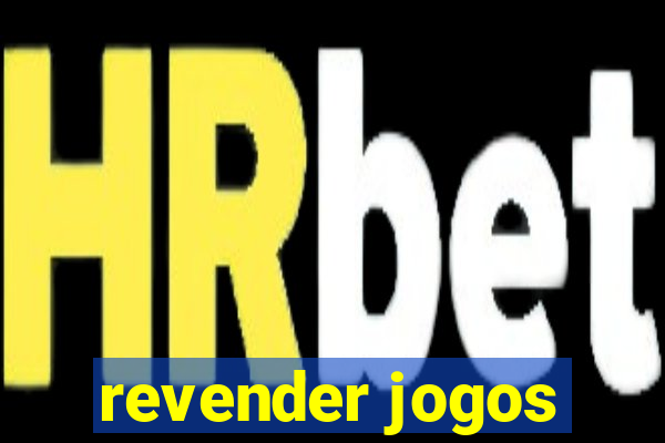 revender jogos