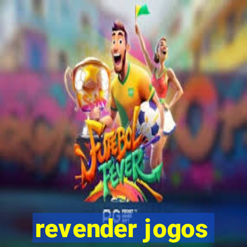 revender jogos