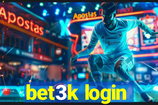 bet3k login