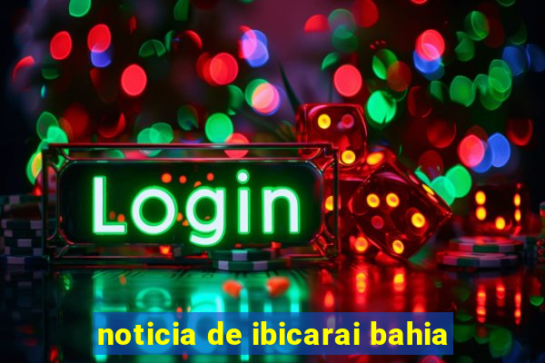 noticia de ibicarai bahia