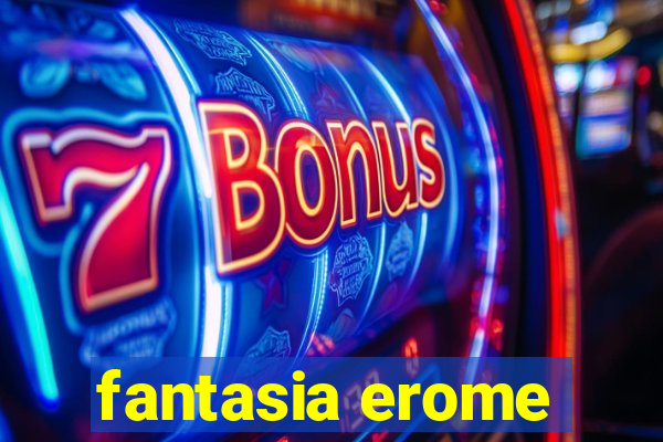 fantasia erome