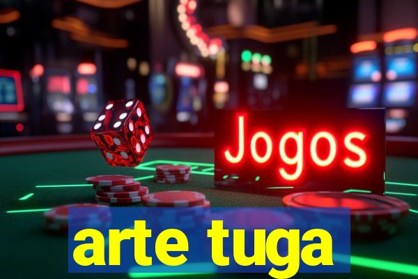 arte tuga