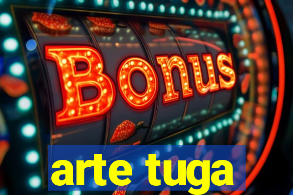 arte tuga