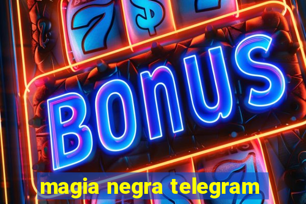 magia negra telegram