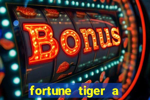 fortune tiger a partir de 1 real