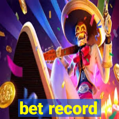 bet record