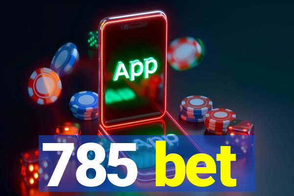 785 bet