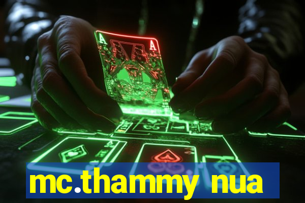mc.thammy nua