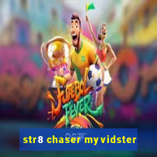 str8 chaser myvidster