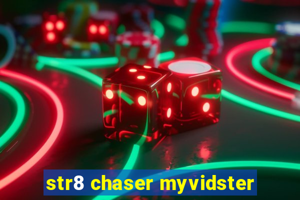 str8 chaser myvidster
