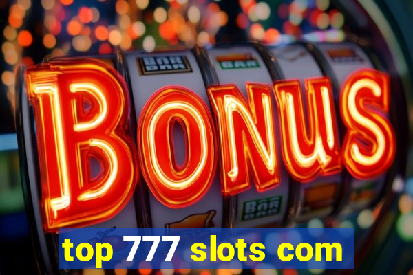 top 777 slots com