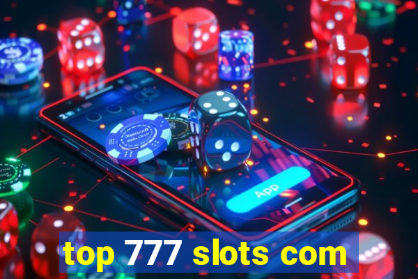 top 777 slots com