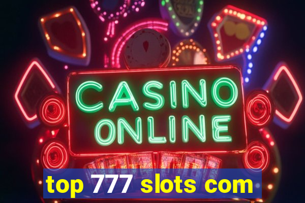 top 777 slots com
