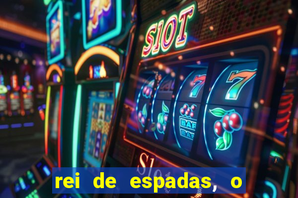 rei de espadas, o que ele sente por mim