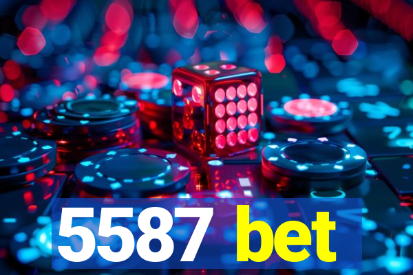 5587 bet