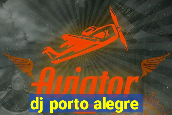 dj porto alegre