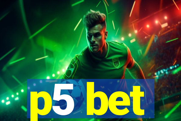 p5 bet