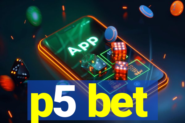 p5 bet