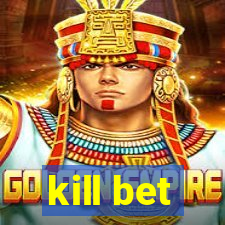 kill bet