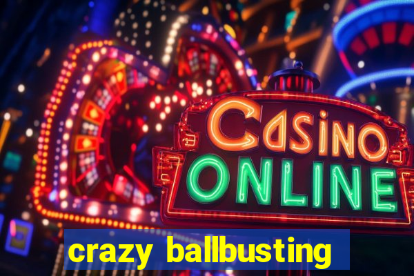 crazy ballbusting