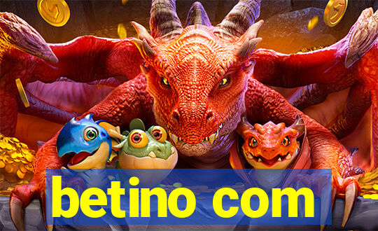 betino com