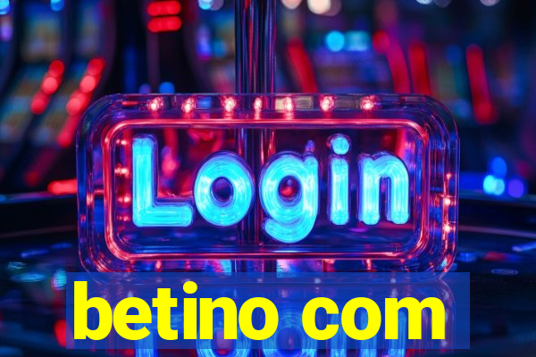 betino com