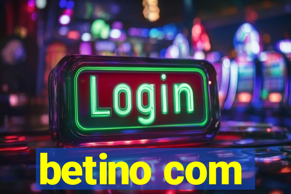 betino com