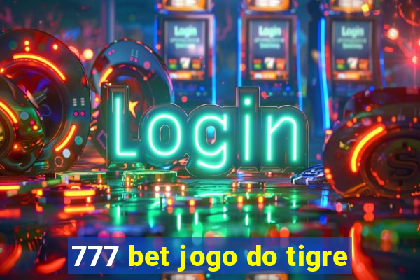 777 bet jogo do tigre