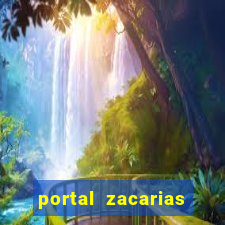 portal zacarias mais de 18