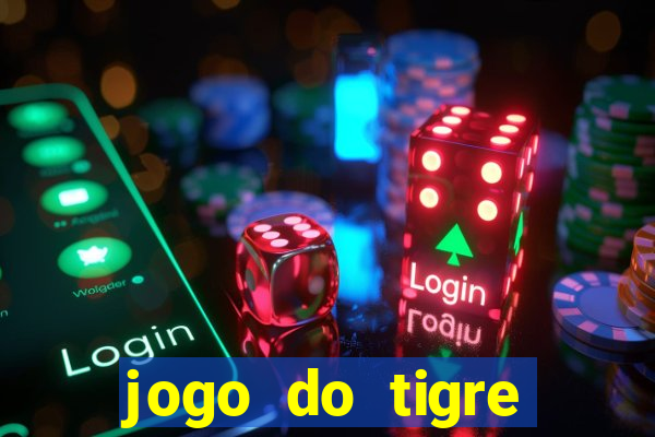 jogo do tigre bonus de cadastro